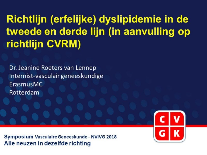 Slides: Richtlijn (erfelijke) dyslipidemie in de tweede en derde lijn (in aanvulling op richtlijn CVRM)