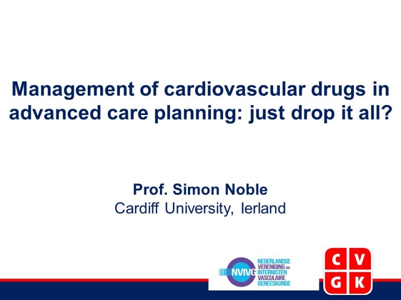 Slides | Management of cardiovascular drugs in advanced care planning: just drop it all?