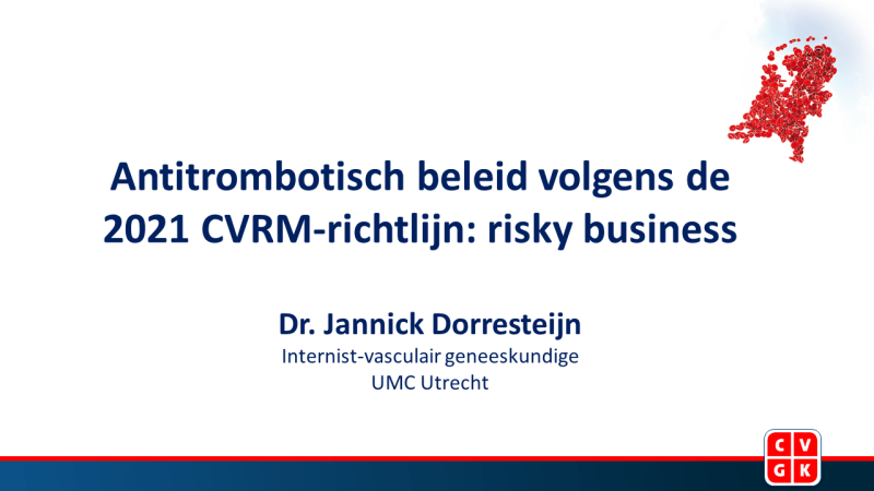 Slides | Antitrombotisch beleid volgens de 2021 CVRM-richtlijn: risky business