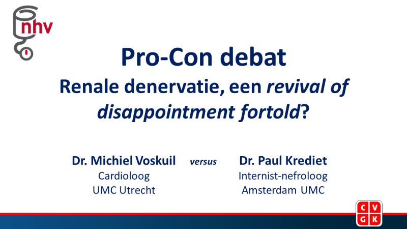 Slides | Pro-Con debat: Renale denervatie Een revival of disappointment fortold? - Dr. Voskuil