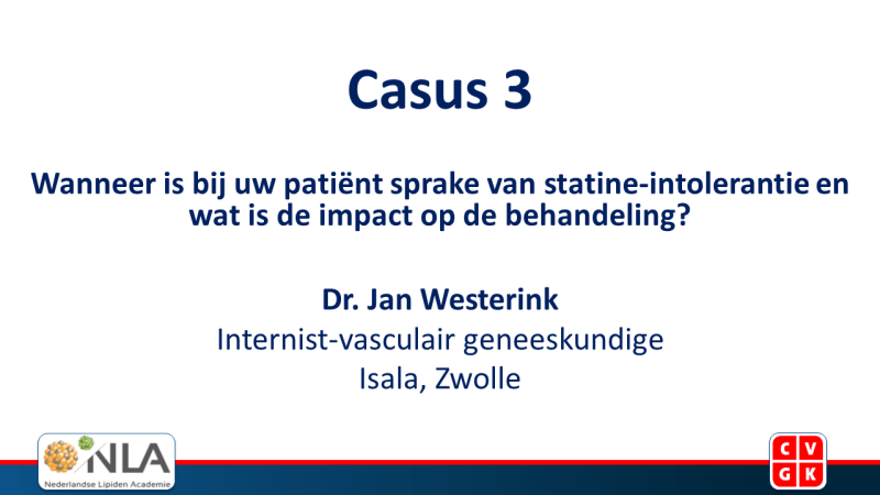 Slides: Casus 3 - Wanneer is bij uw patiënt sprake van statine intolerantie en wat is de impact op de behandeling?