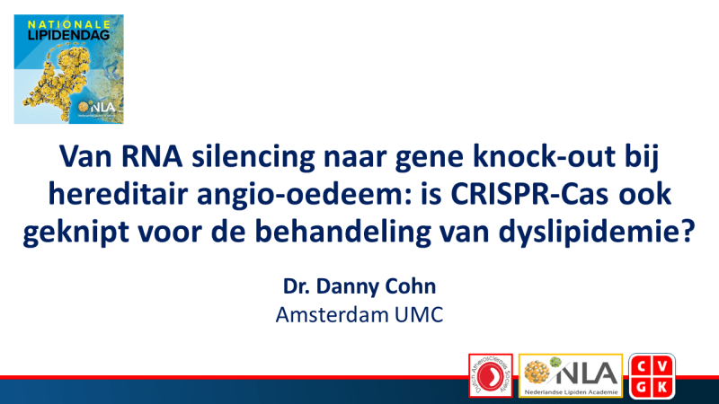 Slides: Van RNA silencing naar gene knock-out bij hereditair angio-oedeem: is CRISPR-Cas ook geknipt voor de behandeling van dyslipidemie?